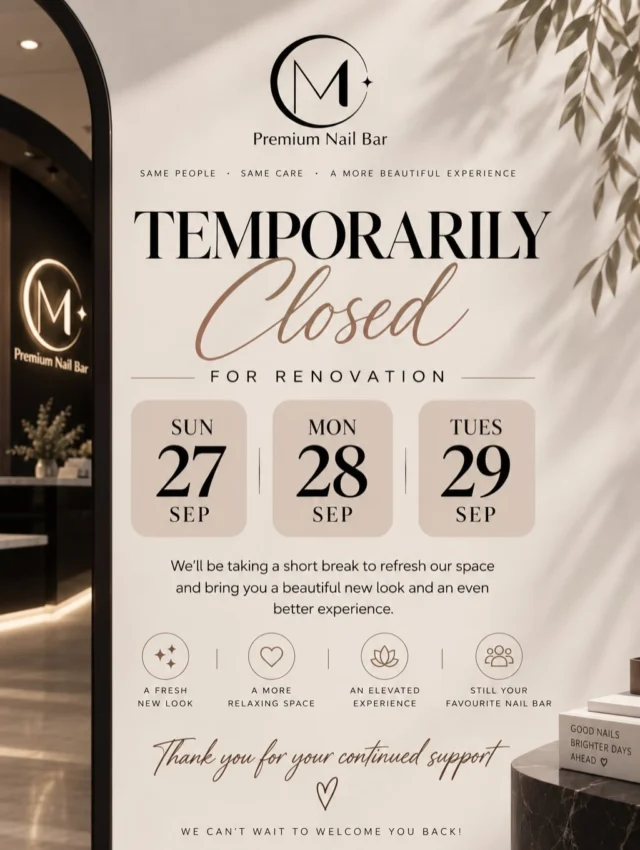 ✨ A little pause for something beautiful…
Dear all our lovely customers ,
M Premium Nail Bar will be temporarily closed from 27–29 September while we undergo an exciting renovation.
We’re refreshing our space to bring you a beautiful new look, a more welcoming atmosphere, and an even better experience every time you visit us. 🤍
We are truly grateful for your continued love, trust, and support. It means so much to our team and inspires us to keep improving.
We can’t wait to open our doors again and welcome you back into our newly refreshed space. ✨
Thank you for being part of M Premium Nail Bar. See you at our reopening! 🤍
All from love 🥰🥰🥰